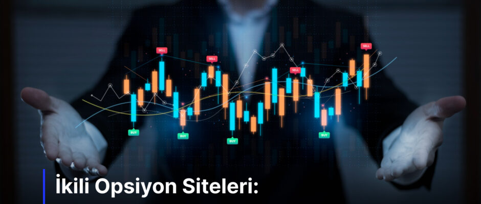 Güvenilir ikili opsiyon siteleri